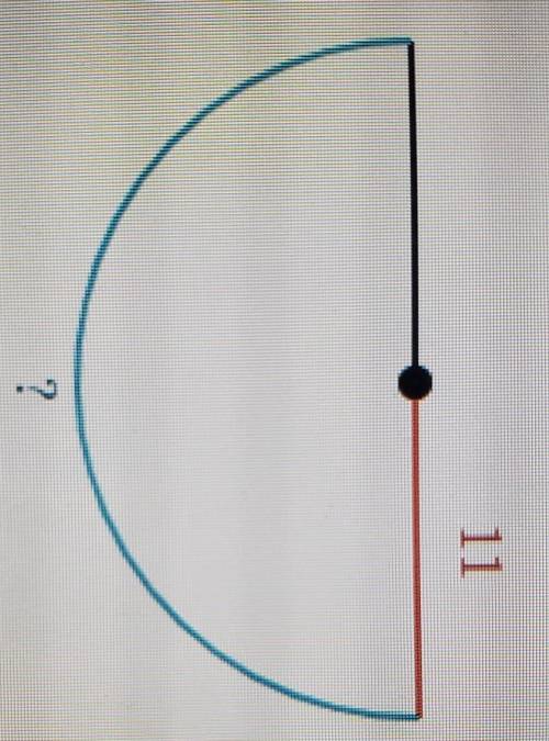 Find the arc length of the semicircle.Either enter an exact answer in terms of 7 or use 3.14 for TT