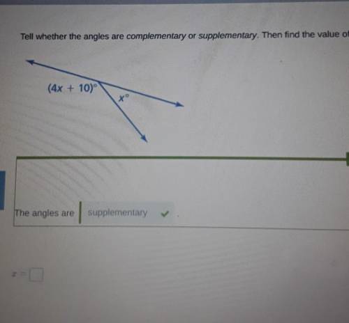 Tell whether the angles are supplementary or complementary then find the value of x.