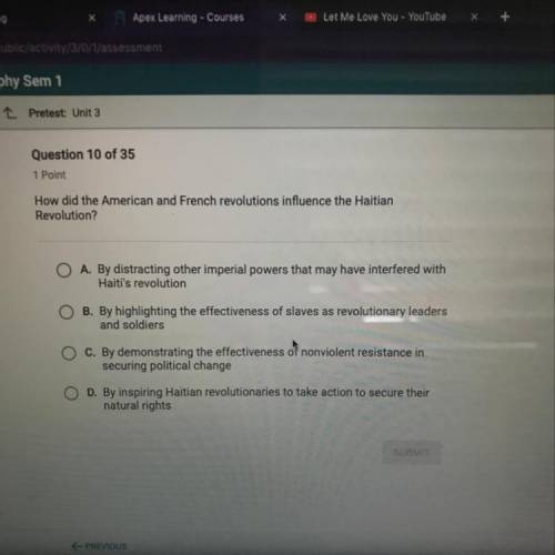 How did the American and French revolutions influence the Haitian Revolution? O A. By distracting o