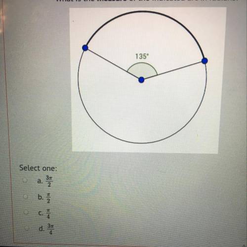 What is the measure of the indicated arc in radians? 135° I’m having a lot of trouble in geometry c