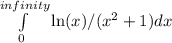 \int\limits^{infinity}_ {0} \ln(x)/(x^2+1)dx