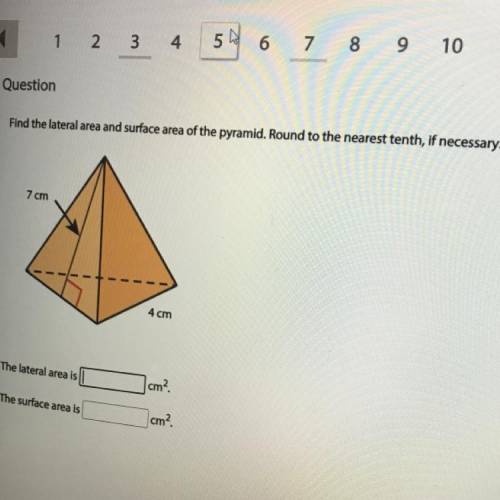 Find the lateral area and surface area of the pyramid. Round to the nearest tenth, if necessary. 7