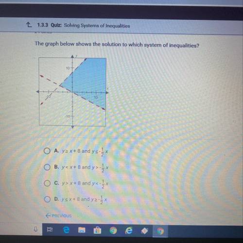 The graph below shows the solution to which system of inequalities?