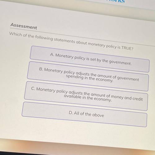 Which of the following statements about monetary policy is TRUE? A. Monetary policy is set by the g