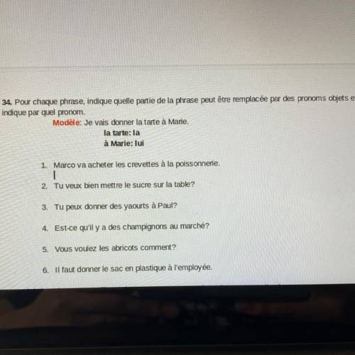 34. Pour chaque phrase, indique quelle partie de la phrase peut être remplacée par des pronoms obje