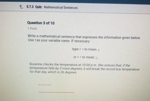 Write a mathematical sentence that expresses the information given below.Use tas your variable name