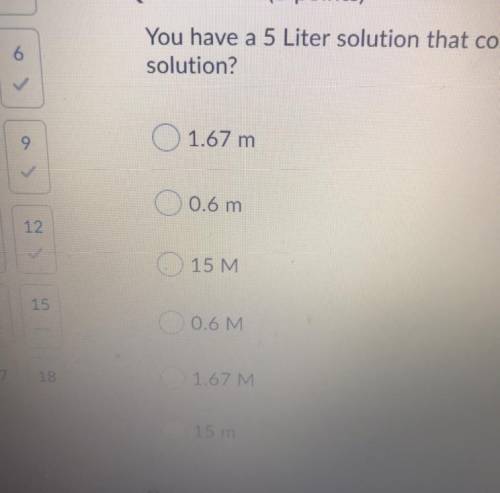 You have a 5 litre solution that contains 3 moles of NaCl. What is the molarity of the solution.