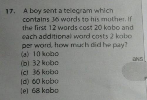 A boy sent a telegram which contains 36 words to his mother if the first 12 words cost $20 and each