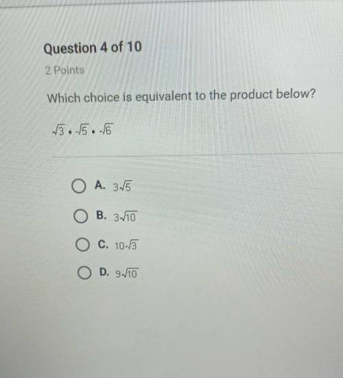 Which choice is equivalent to the product below?√3 × √5 × √6