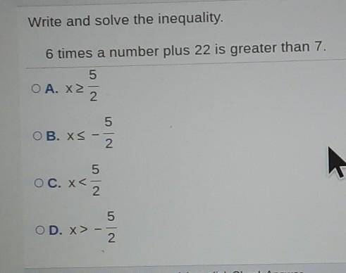 6 times a number plus 22 is greater than 7
