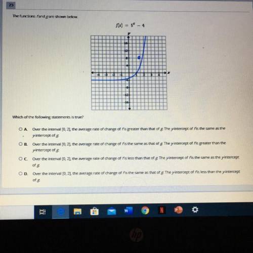 the functions f and g are shown below. f(x)=5^x-4 and a graph (as seen in the picture). Which of th