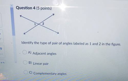 Identify the type of pair of angles labeled as 1 and 2 in the figure.

Question 4 options:
A) 
Adj