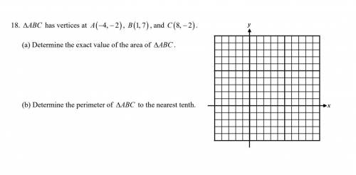 Triangle ABC has vertices at A(-4, -2), B(1, 7) and C(8, -2)

A) Determine the exact value of the
