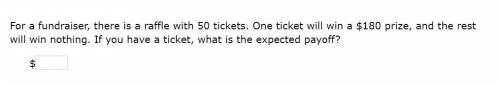 Please help! Correct answer only!

For a fundraiser, there is a raffle with 50 tickets. One ticket