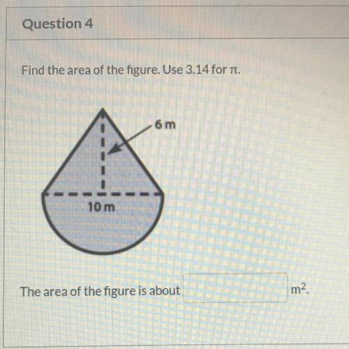 Find the area or the figure. Use 3.14 for pie