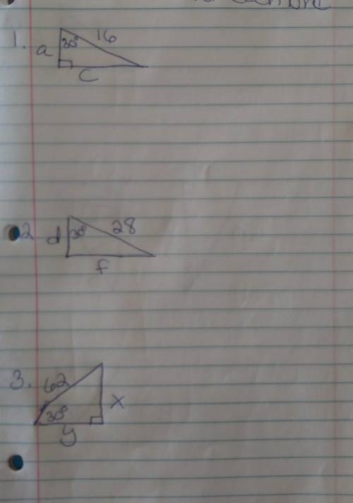 Part 1. Find the missing sides for the 30-60-90 Triangles. Please show work