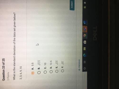 Please help!
What is the standard deviation of the data set given below?
2,3,6,9,10