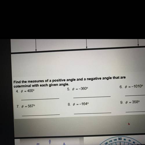 Find the measure of a positive angle and a negative angles that are coterminal with each given angl