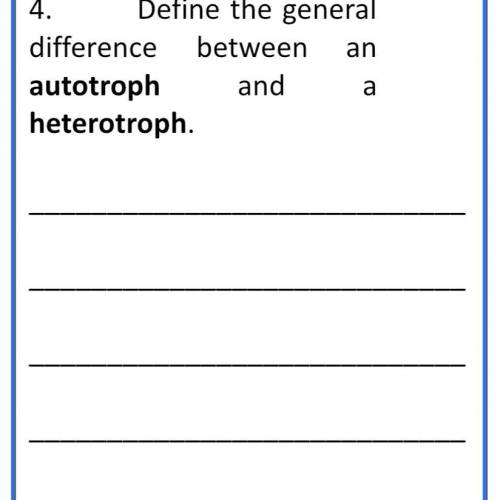 Define the general difference between an autotroph and a heterotroph