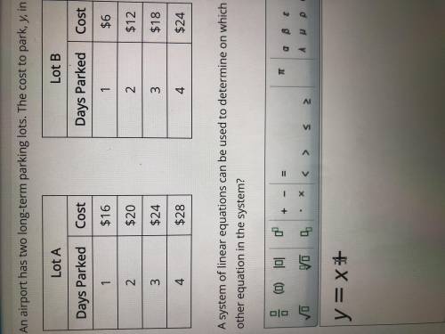 An airport has two long term parking lots. the cost to park,y, in each lot for x days is shown in t