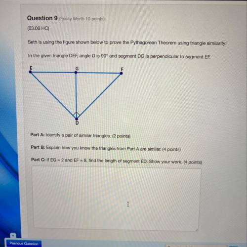 Seth is using the figure shown below to prove the Pythagorean theorem using the triangle similarity