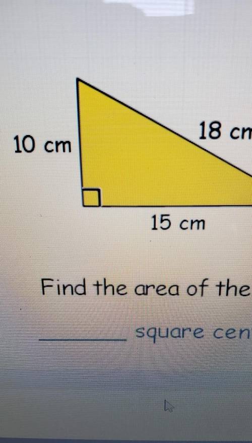 18 cm

10 cm15 cmFind the area of the triangle.square centimeterss please help explained answer