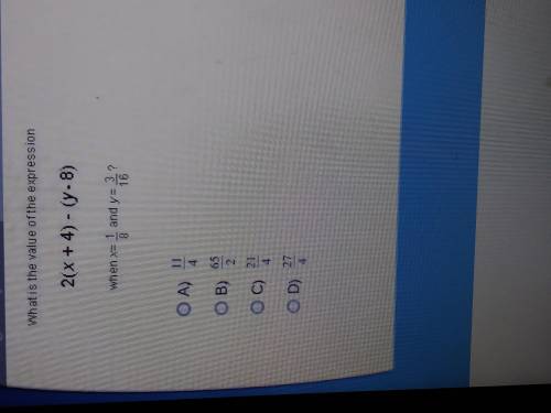 What is the value of the expression 2(×+4) -(y×8) A. 11/4 B. 65/2 C. 21/4 D. 27/4