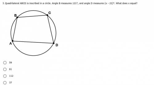 *ANSWER PLS* Quadrilateral ABCD is inscribed in a circle. Angle B measures 121°, and angle D measur