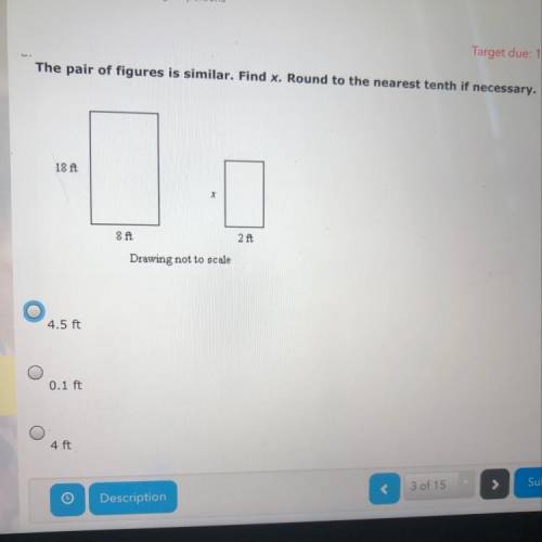 3.

The pair of figures is similar. Find x. Round to the nearest tenth if necessary.
18 ft
0%
8 ft