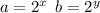 a =  {2}^{x}   \:  \: b =  {2}^{y}  \\