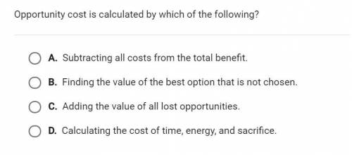 Opportunity cost is calculated by which of the following?