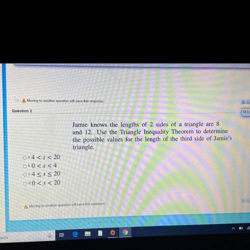 Jamie knows the lengths of 2 sides of a triangle are 8

and 12. Use the Triangle Inequality Theore