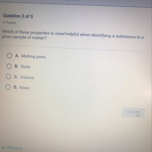 Which of these properties is most helpful when identifying a substance in a given sample of matter