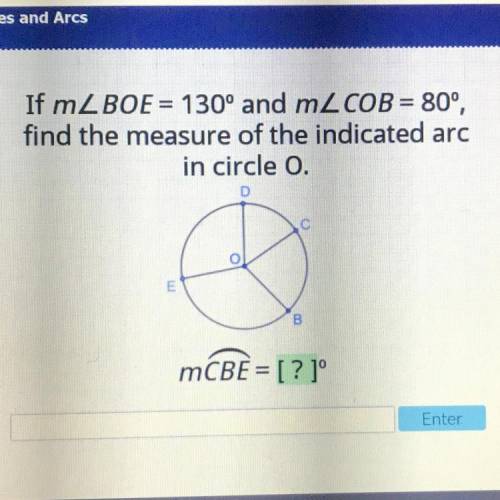 If m<2 BOE = 130° and m< COB = 80º,

find the measure of the indicated arc
in circle 0.
mCBE