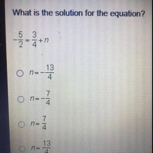 What is the situation for the equation? -5/2 = 3/4 +n