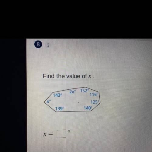 Find the value of x
143°
2x°
116°
125°
152°
140°
139°
X°