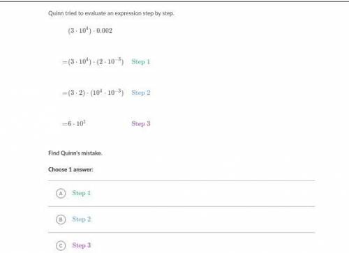 Quinn tried to evaluate an expression step by step. which step did she do wrong there is a selectio