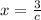 x = \frac{3}{c}