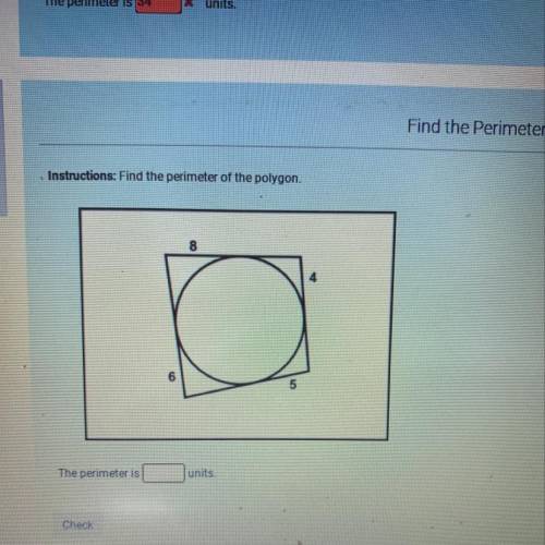 Instructions: Find the perimeter of the polygon.

8
4
6
5
The perimeter is
units.
Can I get help w