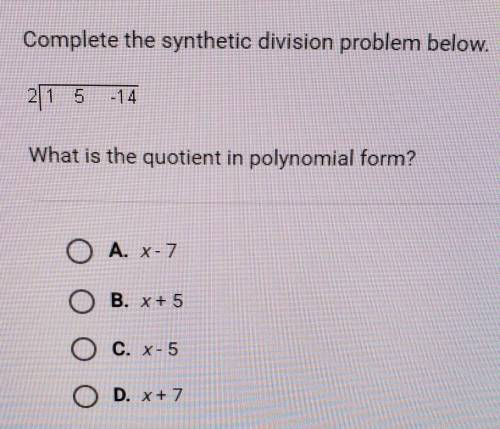 Complete the synthetic division problem below.What is the quotient in polynomial form?
