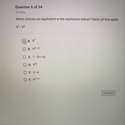 Which choices are equilvalent to the expression below? Check all that apply.
9^3 x 9^4