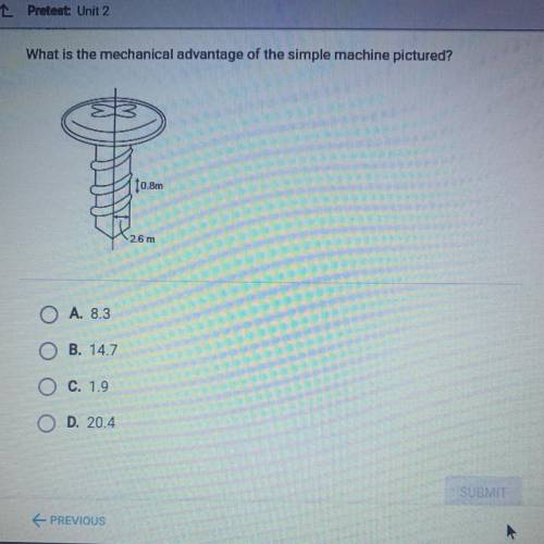 What is the mechanical advantage of the simple machine pictured?

A. 8.3
B. 14.7
C. 1.9
D. 20.4