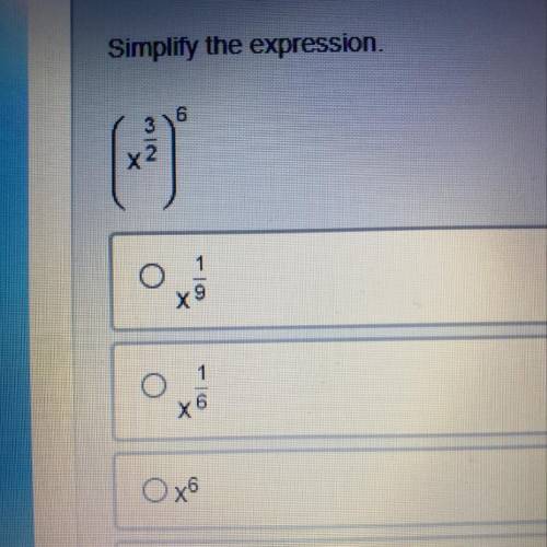 A)x 1/9

B)x 1/6
C)x^6
D) x^9
Please explain in simple terms how you would solve this please!!