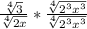 \frac{\sqrt[4]{3} }{\sqrt[4]{2x} }*\frac{\sqrt[4]{2^3x^3} }{\sqrt[4]{2^3x^3} }