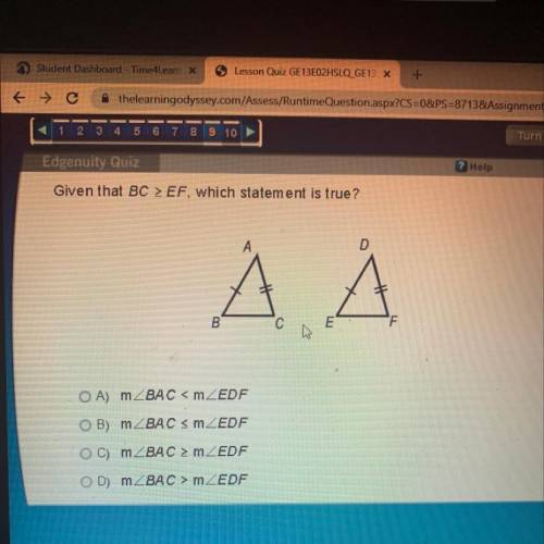 Given that BC > EF, which statement is true?

A) mZBAC < m_EDF
B) mZBAC < MZEDF
C) m_BAC