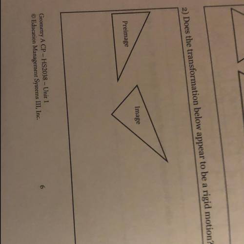 2) Does the transformation below appear to be a rigid motion?
Image
Preimage