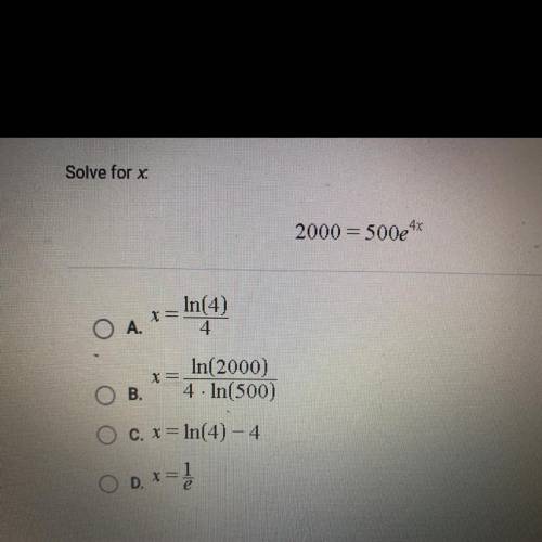 Solve for x. 2000=500e^4x