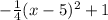 -\frac{1}{4} (x-5)^2+1