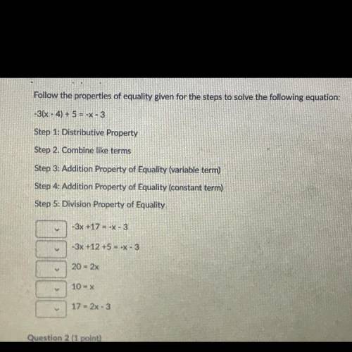 Follow the properties of the equality given for the steps to solve the following equation:

-3(x-4