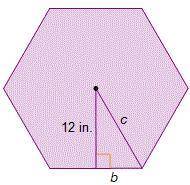 PLEASE HELP!! A regular hexagon is shown. What is the measure of half the side length, b, rounded t